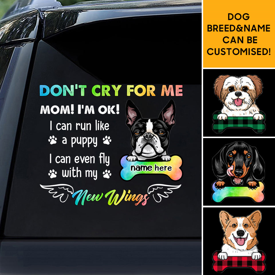 Dog Memorial Don't Cry For Me Mom Personalized Sticker