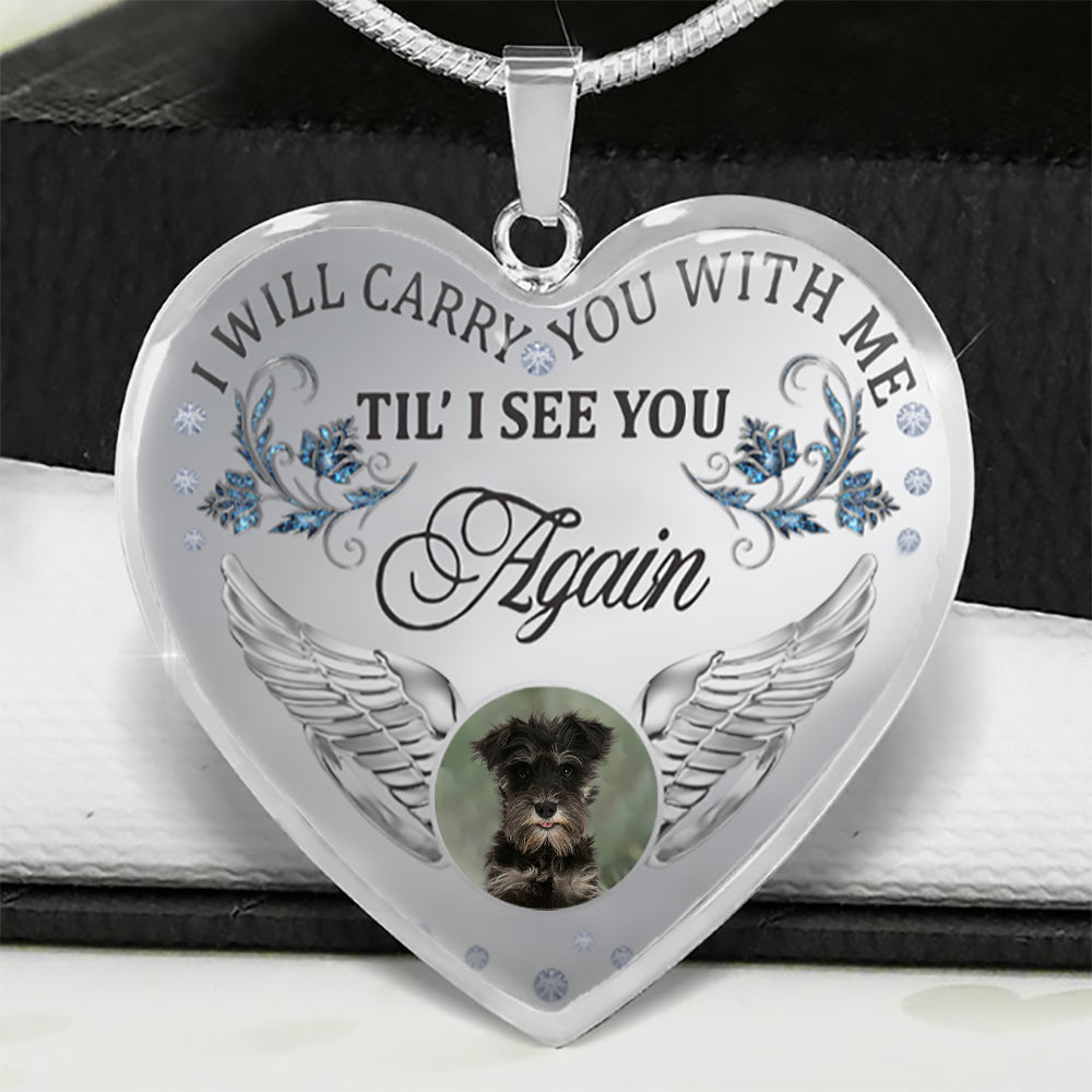 Miniature Schnauzer Carry You With Me Memorial Necklace